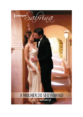 Baixar A mulher do seu inimigo PDF Grátis - Lucy Monroe.pdf